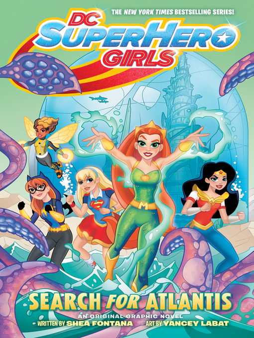 Title details for DC Super Hero Girls: Search for Atlantis by Shea Fontana - Available